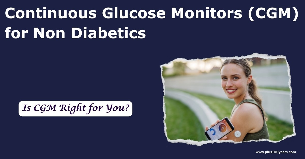 Continuous Glucose Monitors (CGM) for Non Diabetics