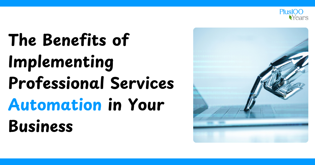 The Benefits of Implementing Professional Services Automation in Your Business