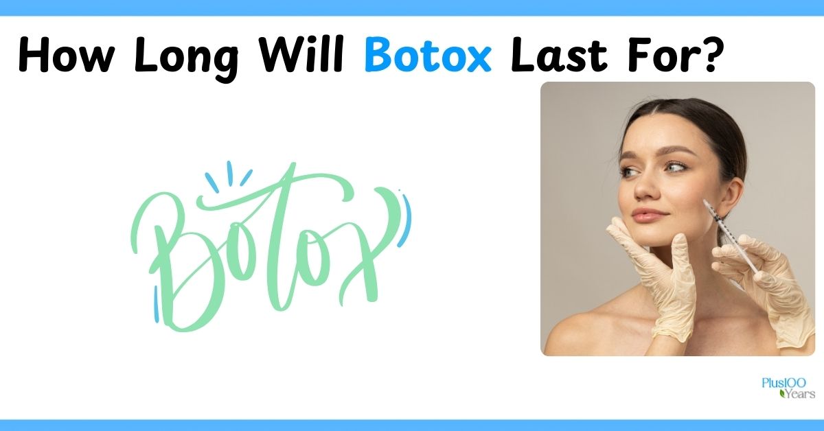 how long will botox will work 